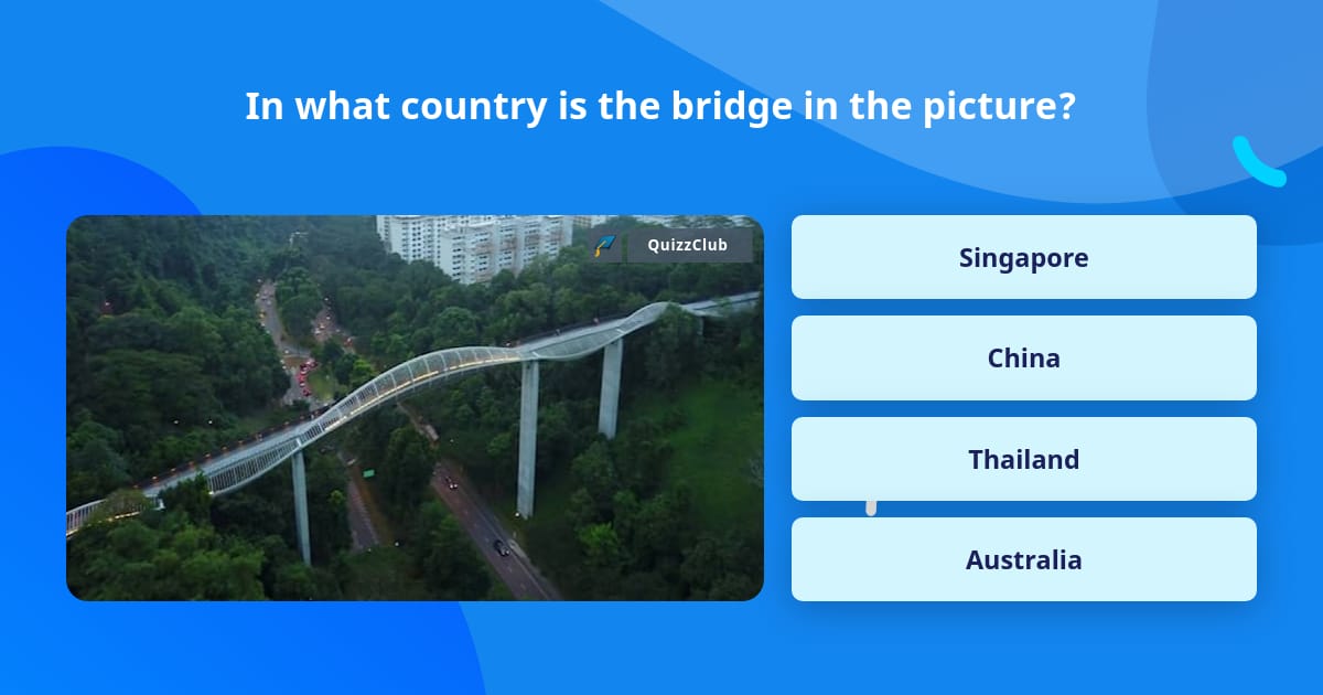 In what country is the bridge in the... | Trivia Answers | QuizzClub