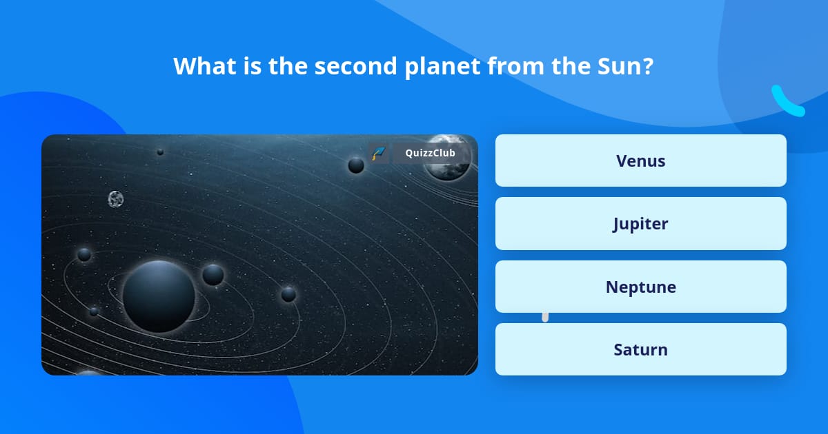 What is the second planet from the Sun? | Trivia Questions | QuizzClub