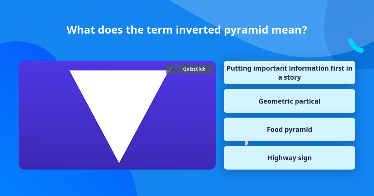 what-does-the-term-inverted-pyramid-trivia-questions-quizzclub