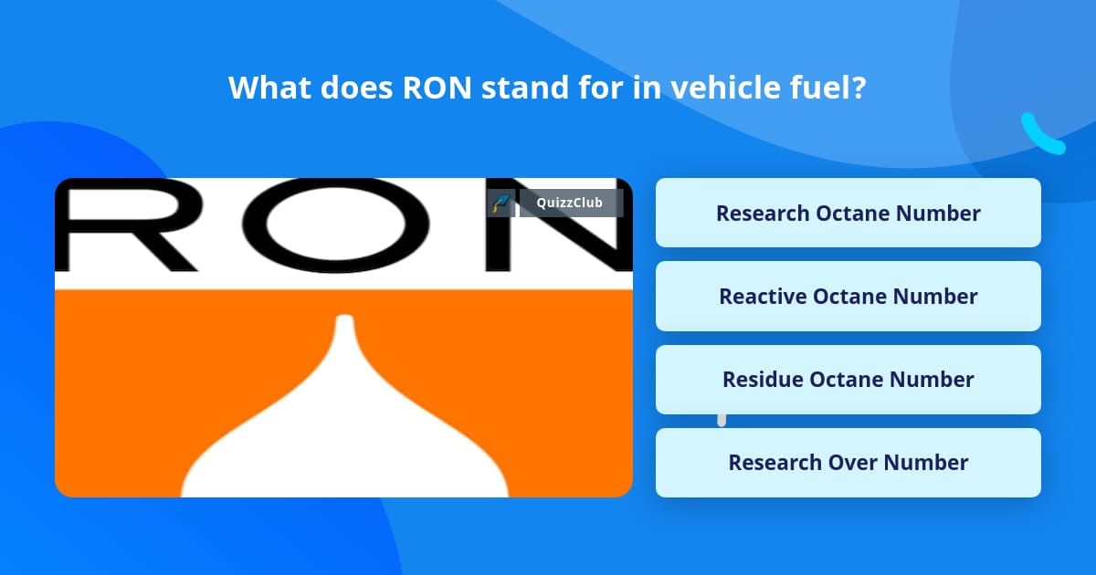 What does RON stand for in vehicle fuel? Trivia Questions