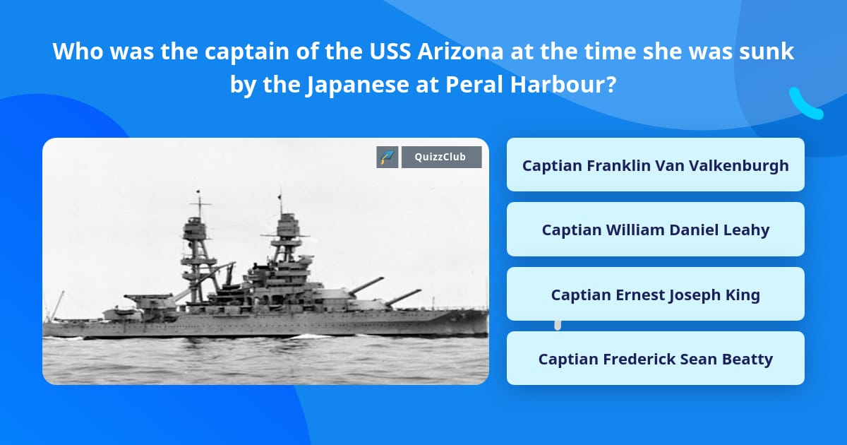 Trivia Captain Who was the captain of the USS... | Trivia Questions | QuizzClub