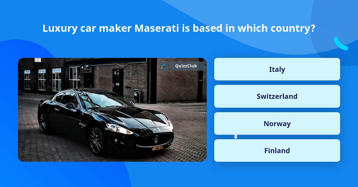 Luxury car maker Maserati is based... | Trivia Questions | QuizzClub