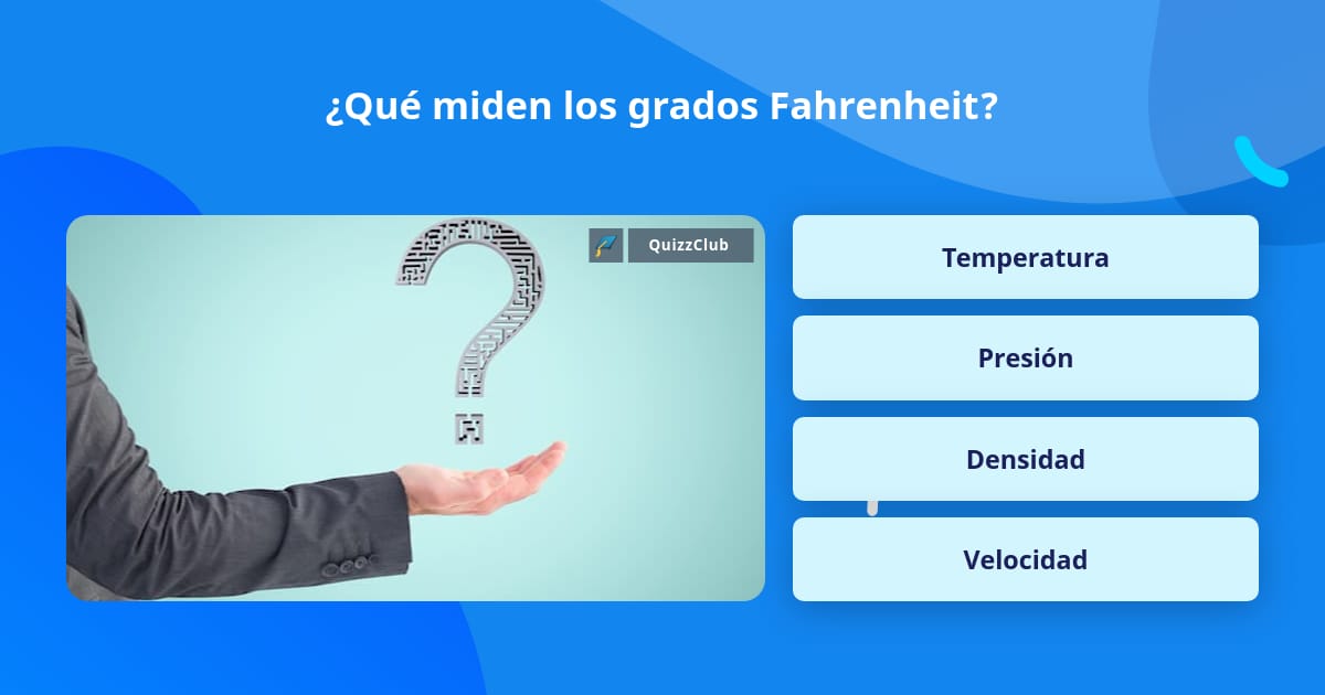 ¿Qué miden los grados Fahrenheit? | La respuesta de Trivia | QuizzClub
