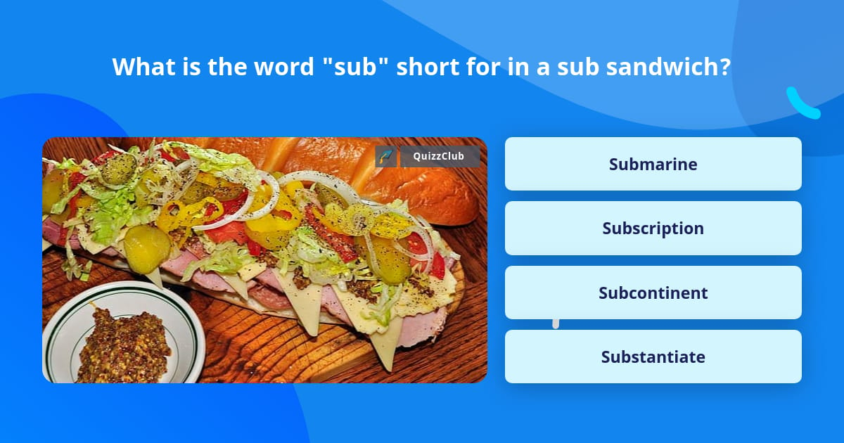 what-is-the-word-sub-short-for-in-trivia-questions-quizzclub