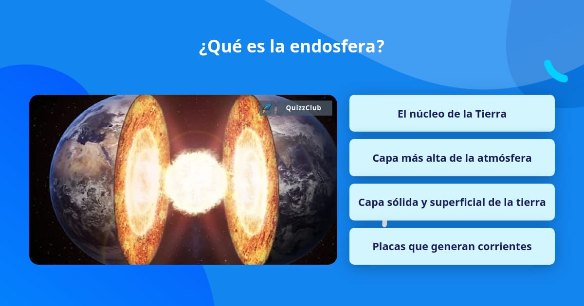 ¿Qué es la endosfera? | Las Preguntas Trivia | QuizzClub