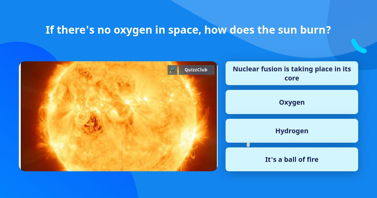 if-there-s-no-oxygen-in-space-how-trivia-answers-quizzclub