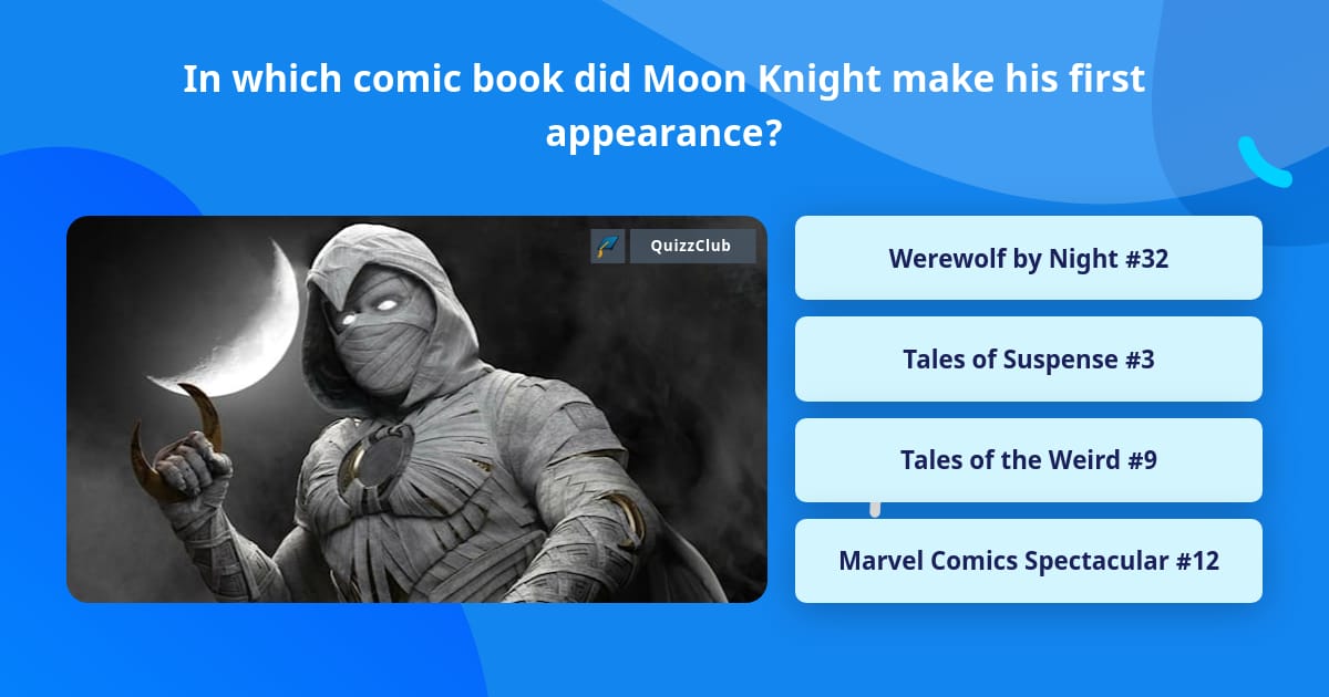 In which comic book did Moon Knight... | Trivia Questions | QuizzClub