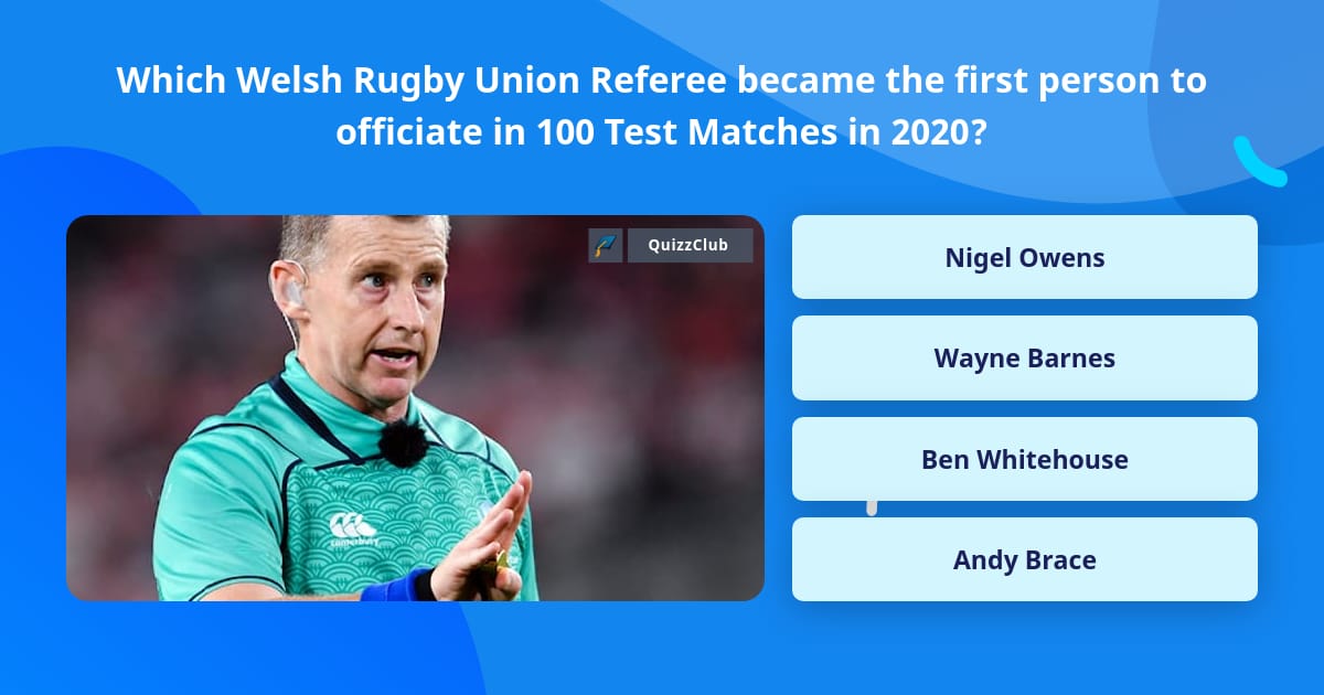 Which Welsh Rugby Union Referee... | Trivia Questions | QuizzClub