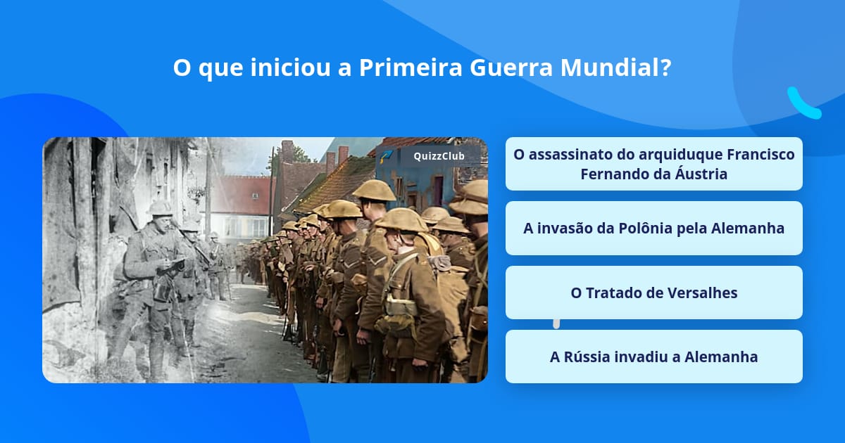 O que iniciou a Primeira Guerra Mundial? | Perguntas Triviais