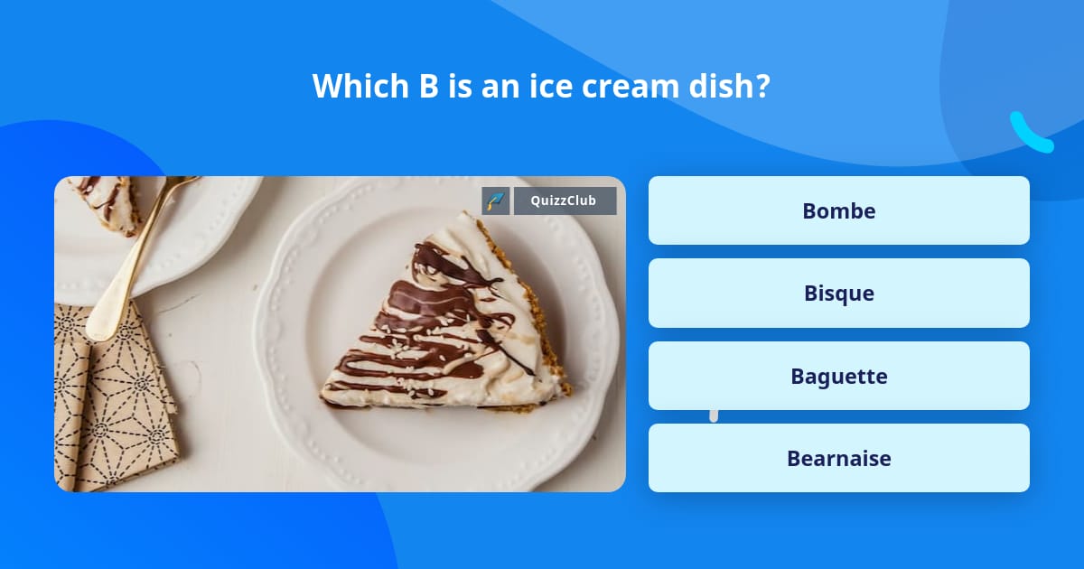 which-b-is-an-ice-cream-dish-trivia-questions-quizzclub