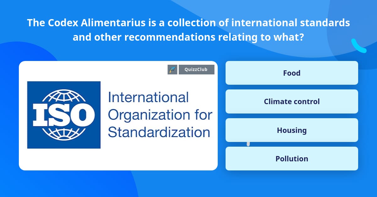 Codex Question Form Example The Codex Alimentarius is a... | Trivia Questions | QuizzClub