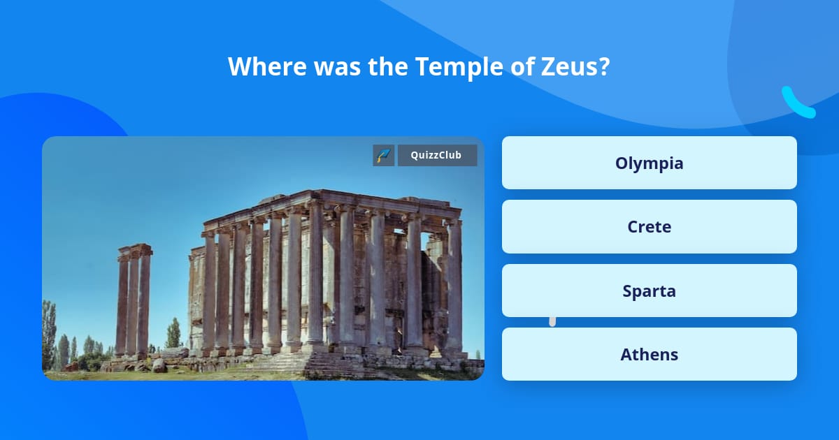 Where was the Temple of Zeus? | Trivia Questions | QuizzClub