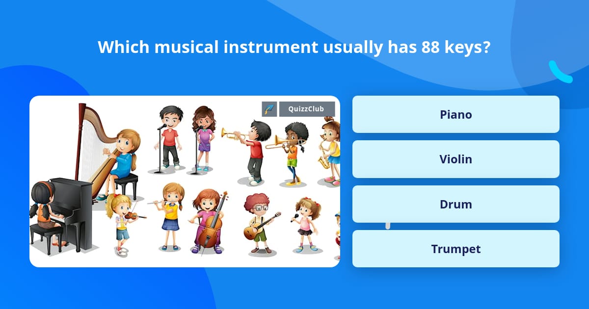 Which musical instrument usually has... | Trivia Questions | QuizzClub