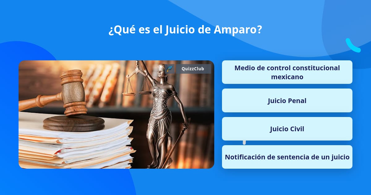 ¿Qué es el Juicio de Amparo? | Las Preguntas Trivia | QuizzClub