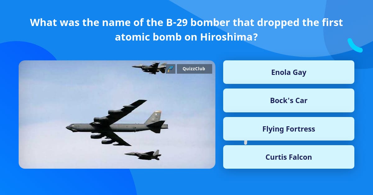 What was the name of the B-29 bomber... | Trivia Questions | QuizzClub