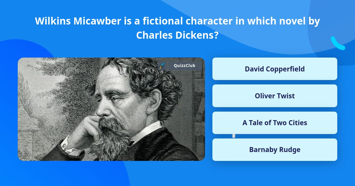 Wilkins Micawber is a fictional... | Trivia Questions | QuizzClub