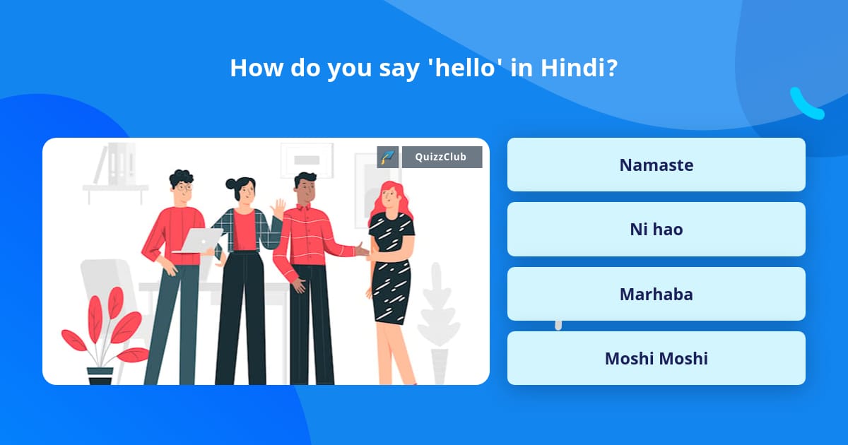 how-do-you-say-hello-in-hindi-trivia-questions-quizzclub