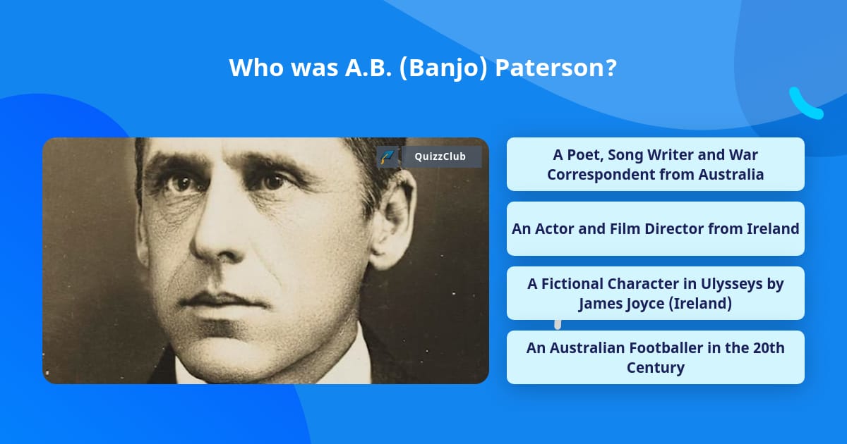 Who was A.B. (Banjo) Paterson? | Trivia Questions | QuizzClub