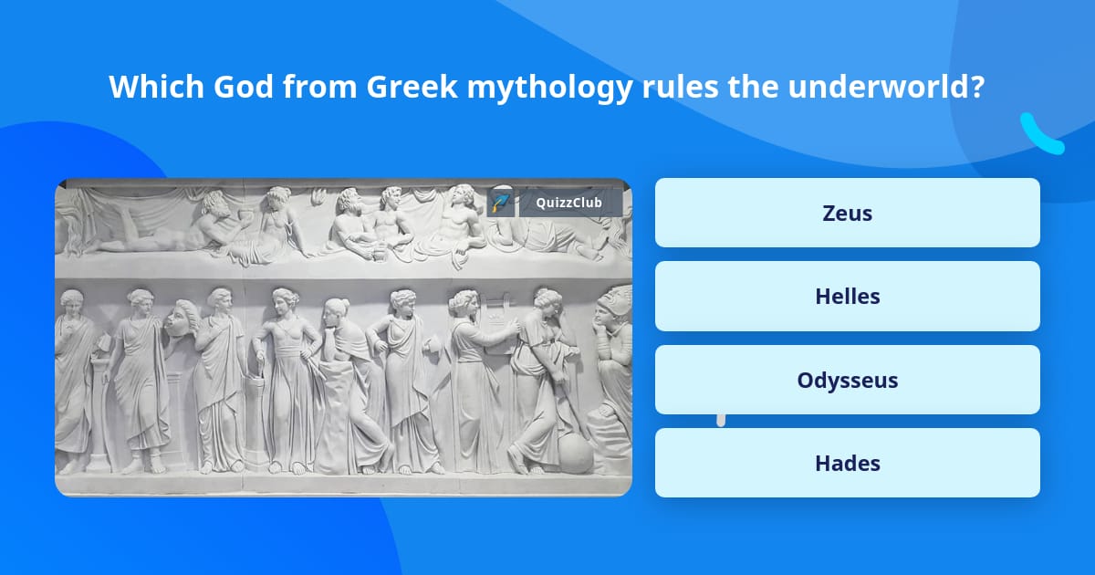 Which God from Greek mythology rules... | Trivia Questions | QuizzClub