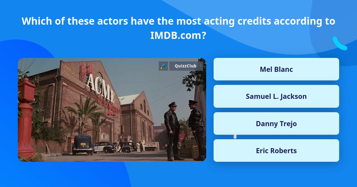 Which of these actors have the most... | Trivia Questions | QuizzClub