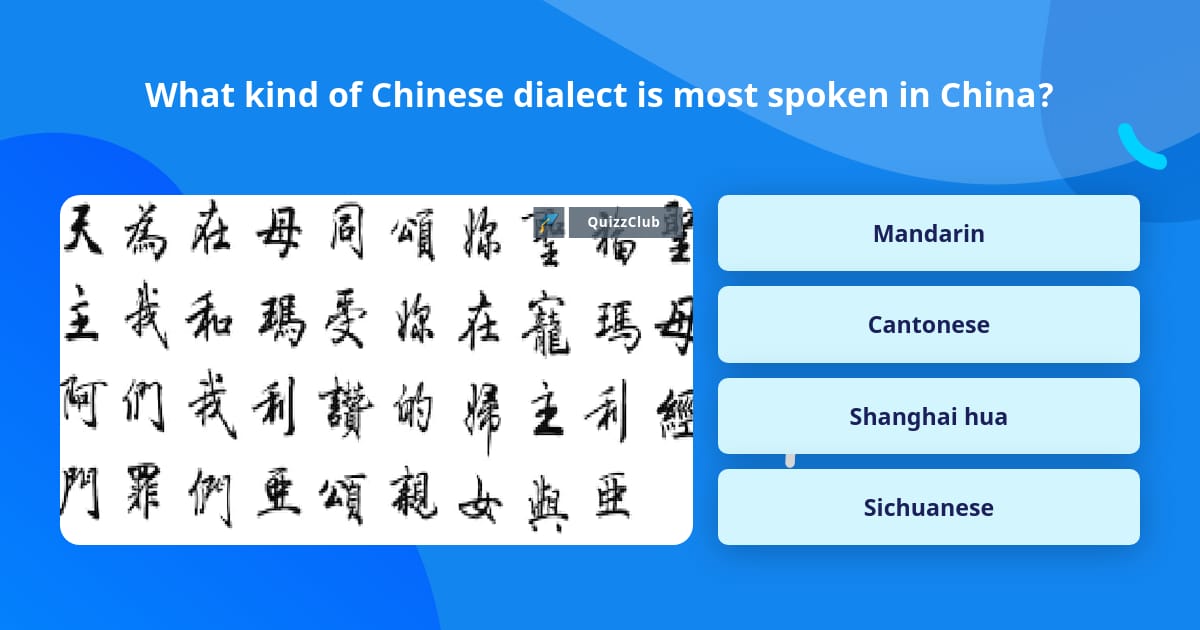 What Kind Of Chinese Dialect Is Most Trivia Questions QuizzClub What kind of chinese dialect is most trivia questions quizzclub
