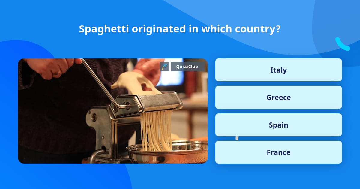 Spaghetti originated in which country? | Trivia Questions | QuizzClub