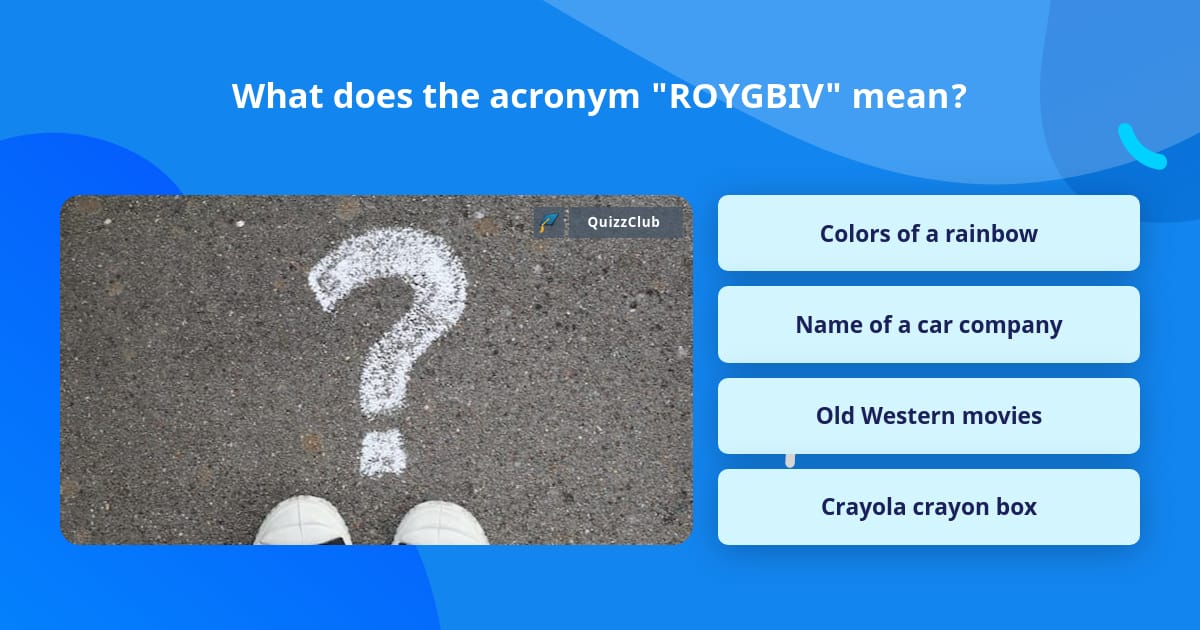 what-does-the-acronym-roygbiv-mean-trivia-questions-quizzclub