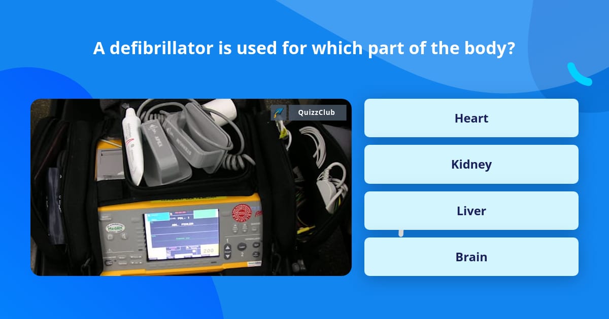 A defibrillator is used for which... Trivia Questions