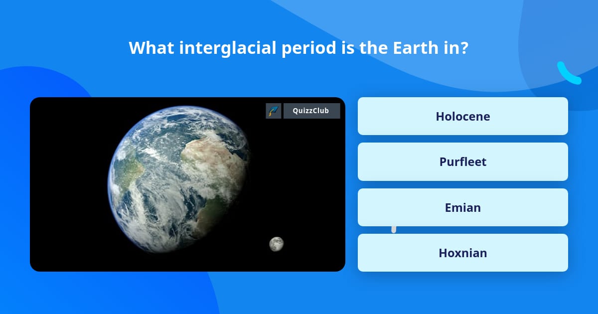 what-interglacial-period-is-the-trivia-questions-quizzclub