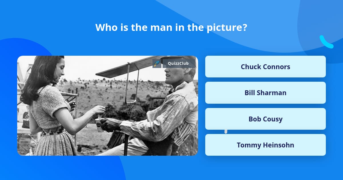 Who is the man in the picture? | Trivia Answers | QuizzClub