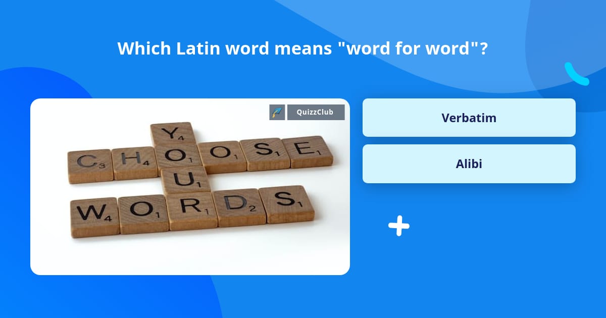 which-latin-word-means-word-for-word-trivia-questions-quizzclub