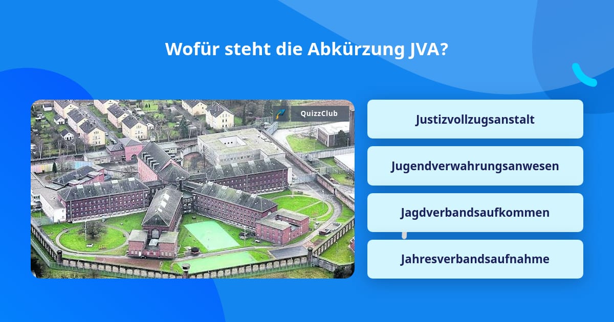 Wofür steht die Abkürzung JVA? | Quiz-Antworten | QuizzClub