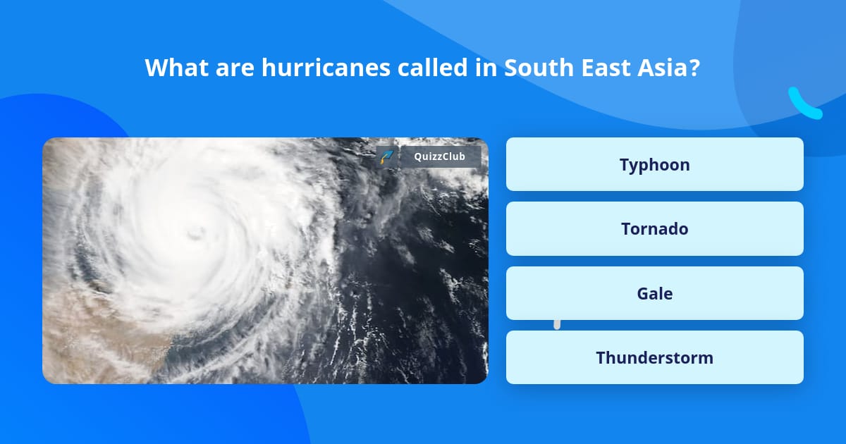 what-are-hurricanes-called-in-south-trivia-questions-quizzclub