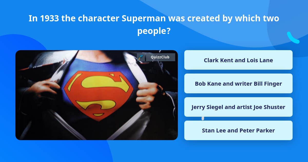 In 1933 the character Superman was... | Trivia Questions | QuizzClub