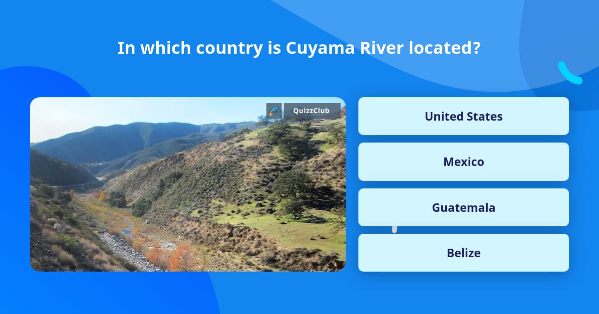 In which country is Cuyama River... | Trivia Answers | QuizzClub