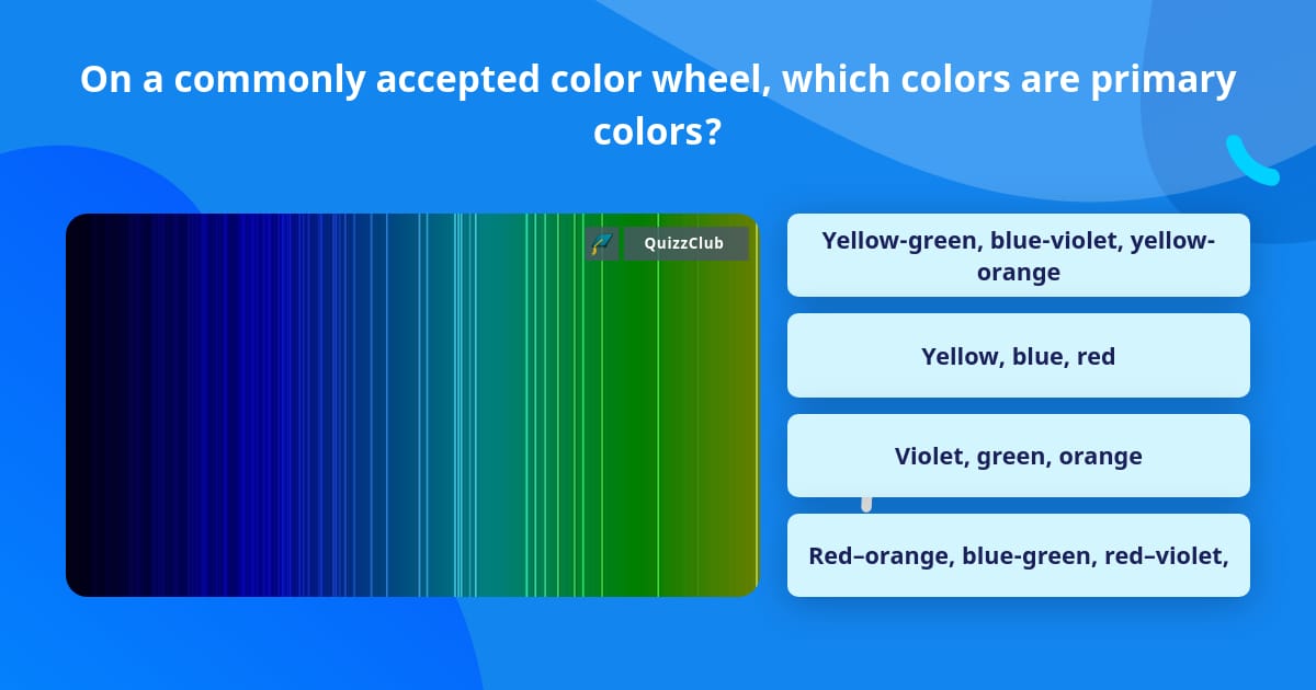 Trivia Color Wheel On a commonly accepted color wheel,... | Trivia Questions | QuizzClub