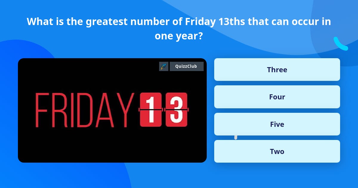 What is the greatest number of... | Trivia Questions | QuizzClub