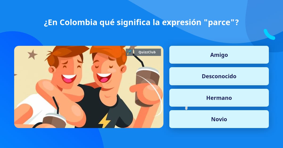 ¿En Colombia qué significa la... Las Preguntas Trivia