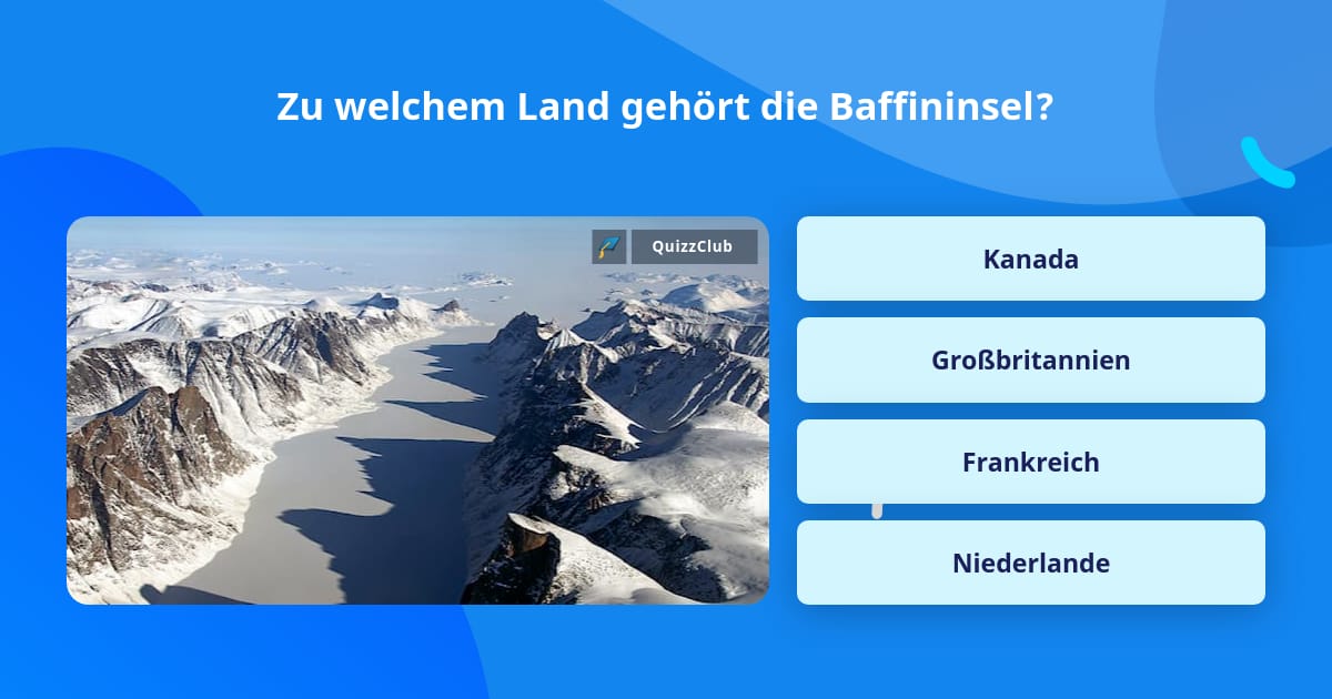 Zu welchem Land gehört die Baffininsel? QuizAntworten