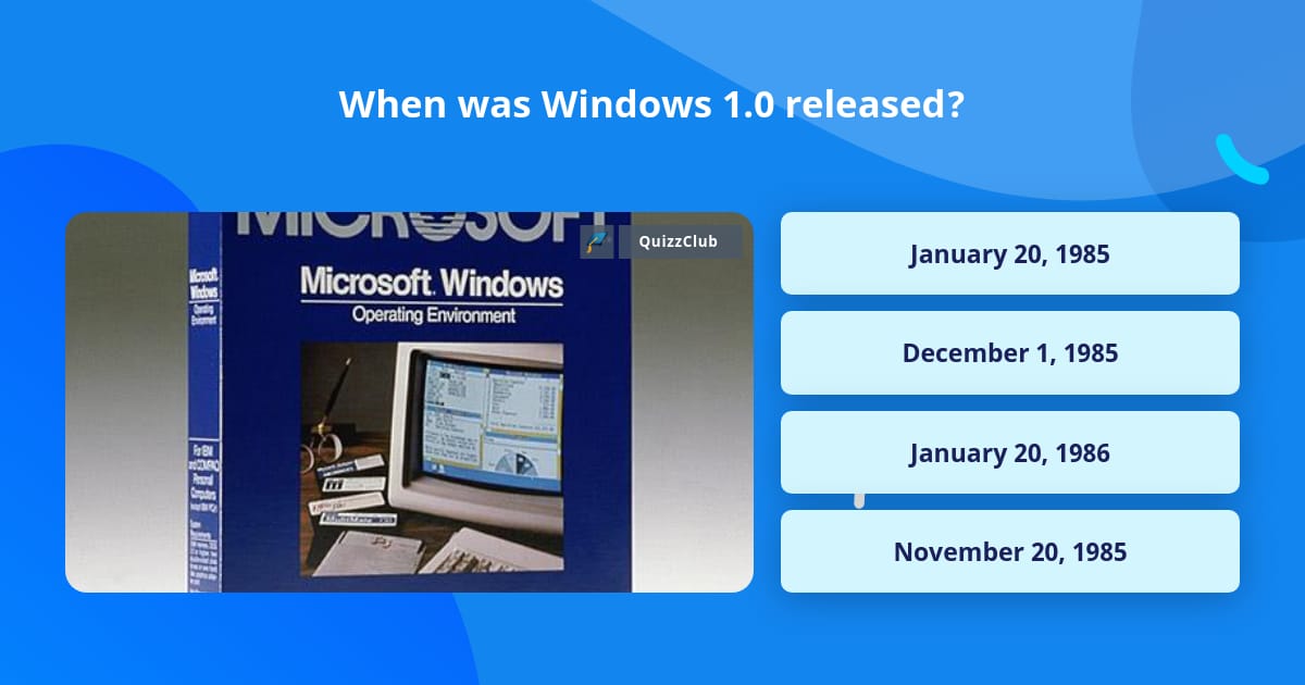 When was Windows 1.0 released? | Trivia Answers | QuizzClub