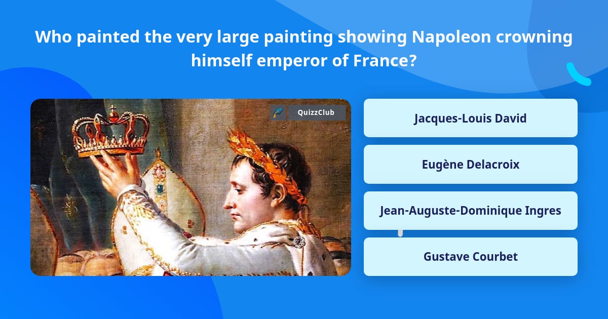 Who painted the very large painting... Trivia Answers
