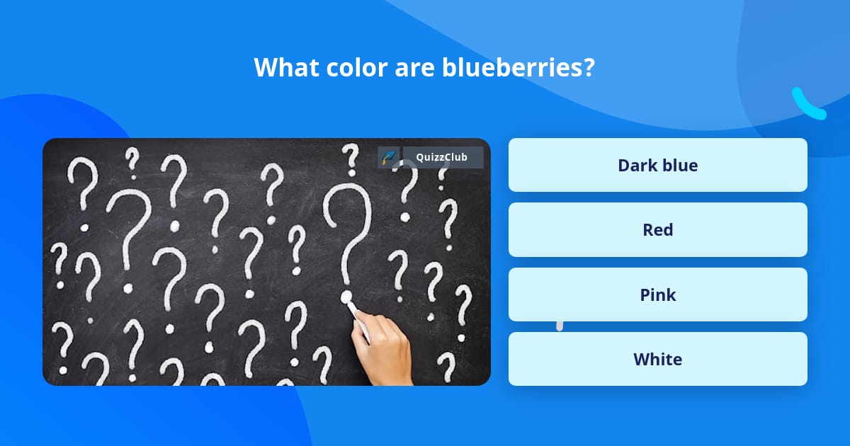 What color are blueberries? | Trivia Answers | QuizzClub