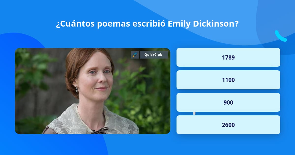 ¿Cuántos poemas escribió Emily... | Las Preguntas Trivia | QuizzClub