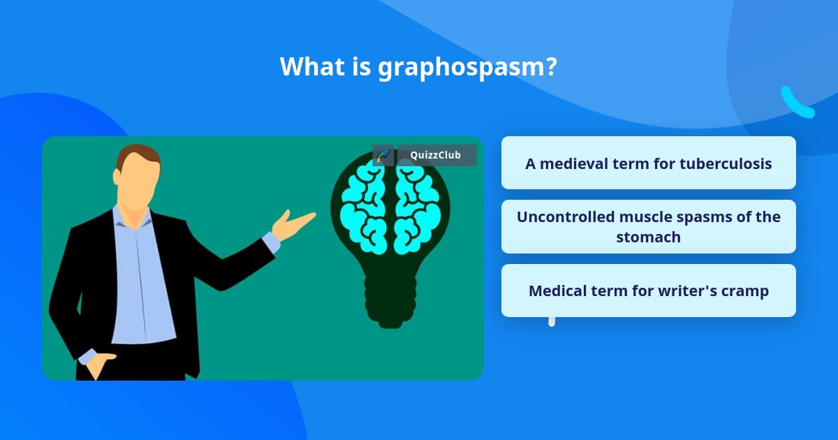 What is graphospasm? | Trivia Questions | QuizzClub