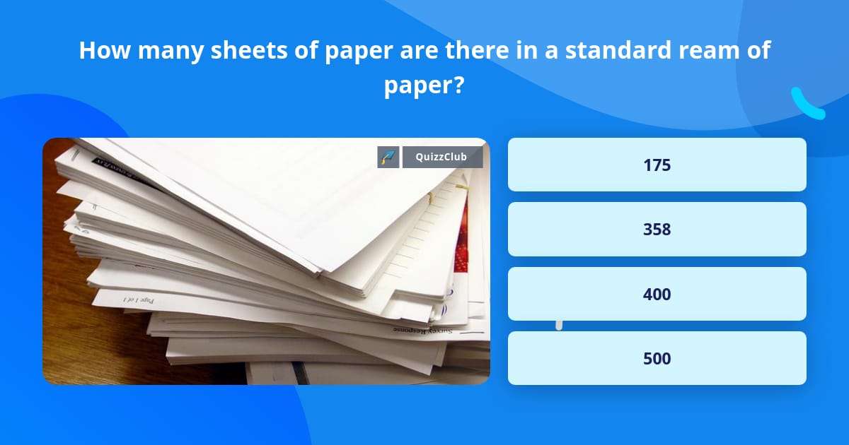 how-many-sheets-of-paper-are-there-trivia-questions-quizzclub