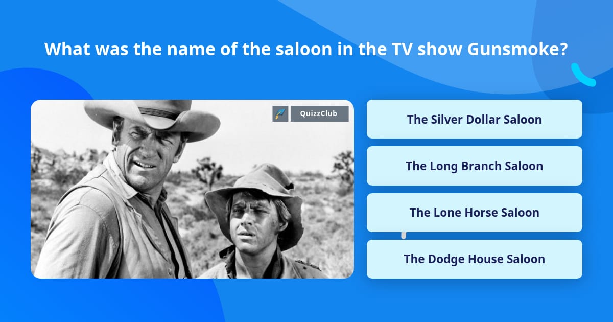 What was the name of the saloon in, Trivia Answers