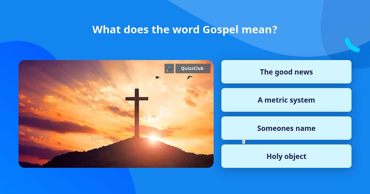 what-does-the-word-gospel-mean-trivia-questions-quizzclub