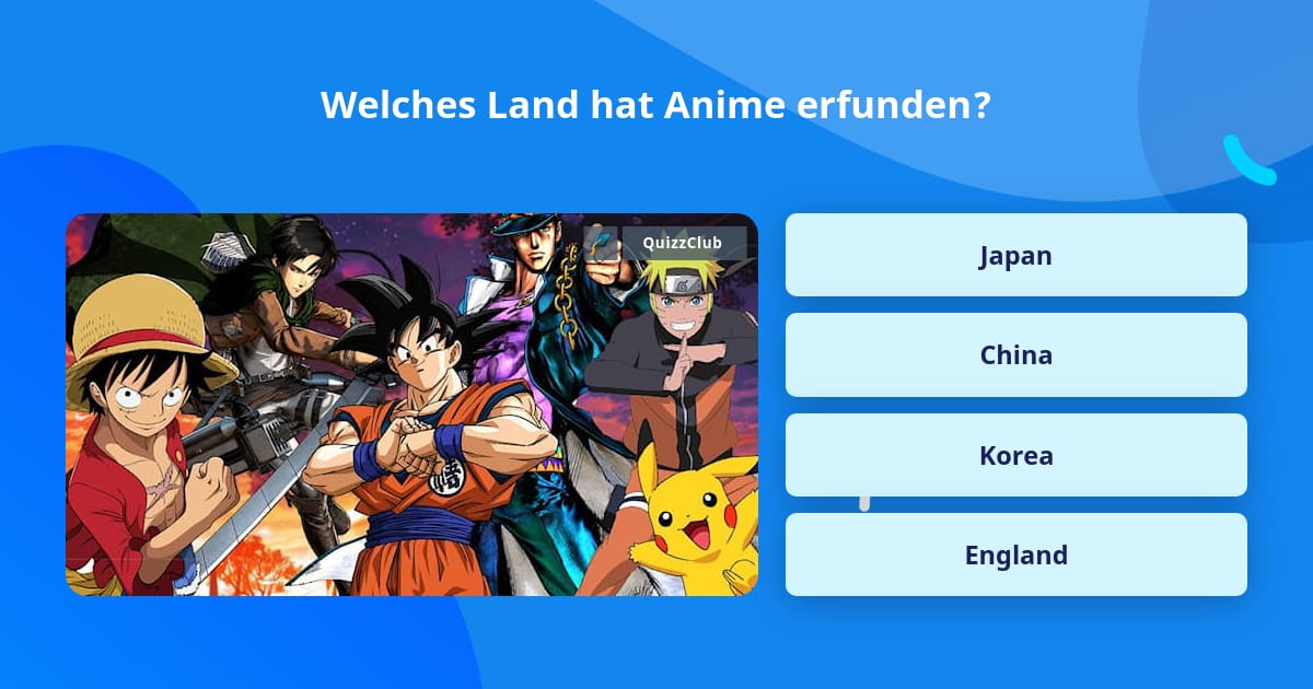 Welches Land Hat Fußball Erfunden Welches Land hat Anime erfunden? | Quiz-Antworten | QuizzClub