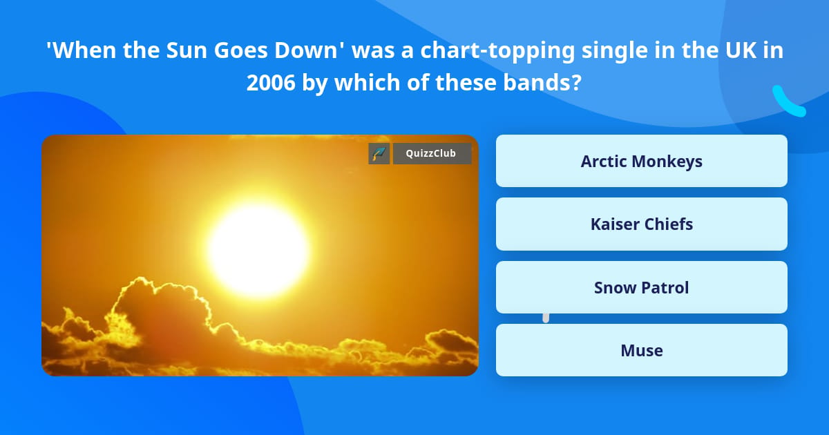 Exploding Sun Trivia 'When the Sun Goes Down' was a... | Trivia Questions | QuizzClub