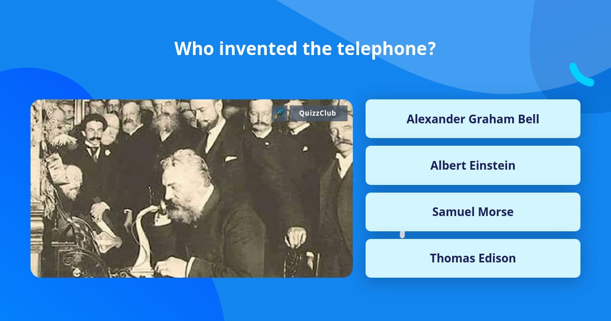 Who invented the telephone? | Trivia Answers | QuizzClub